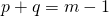 p+q = m-1