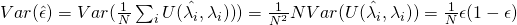 Var(\hat{\epsilon}) = Var({1 \over{N}} \sum_i{U(\hat{\lambda_i} ,\lambda_i))}) = {1 \over{N^2}} N Var(U(\hat{\lambda_i} ,\lambda_i)) = {1 \over{N}} \epsilon (1-\epsilon)